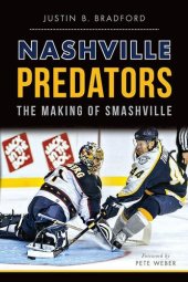 book Nashville Predators: The Making of Smashville (Sports)