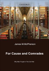 book For Cause and Comrades: Why Men Fought in the Civil War