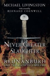 book Never Greater Slaughter: Brunanburh and the Birth of England