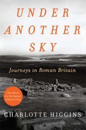 book Under Another Sky: Journeys in Roman Britain