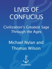 book Lives of Confucius: Civilization's Greatest Sage Through the Ages