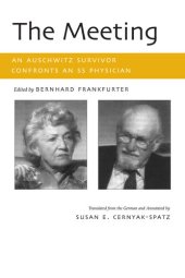 book The Meeting: An Auschwitz Survivor Confronts an SS Physician