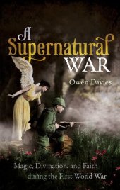 book A Supernatural War: Magic, Divination, and Faith During the First World War