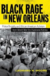 book Black Rage in New Orleans: Police Brutality and African American Activism from World War II to Hurricane Katrina