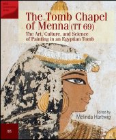 book The Tomb Chapel of Menna (TT 69): The Art, Culture, and Science of Painting in an Egyptian Tomb (ARCE)