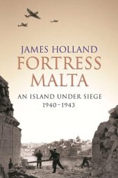 book Fortress Malta: An Island Under Siege 1940-1943