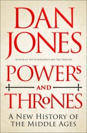 book Powers and Thrones: A New History of the Middle Ages