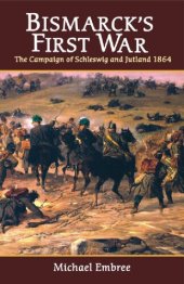 book Bismarck's First War: The Campaign of Schleswig and Jutland 1864