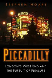book Piccadilly: London's West End and the Pursuit of Pleasure