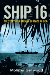 book Ship 16: The Story of a German Surface Raider