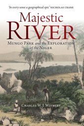 book Majestic River: Mungo Park and the Exploration of the Niger