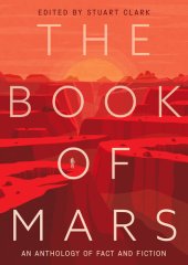 book The Book of Mars: An Anthology of Fact and Fiction