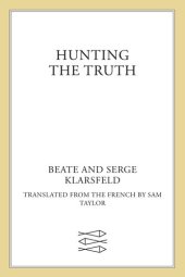 book Hunting the Truth: Memoirs of Beate and Serge Klarsfeld