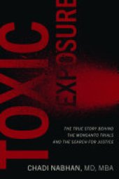 book Toxic Exposure: The True Story behind the Monsanto Trials and the Search for Justice