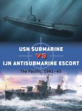 book USN Submarine vs IJN Antisubmarine Escort: The Pacific, 1941–45 (Duel)