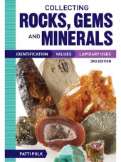 book Collecting Rocks, Gems and Minerals: Identification, Values and Lapidary Uses