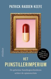 book Het pijnstillerimperium: De geheime familiegeschiedenis achter de opiatencrisis