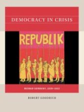 book Democracy in Crisis: Weimar Germany, 1929-1932 (Reacting to the Past™)