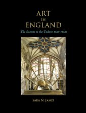 book Art in England: The Saxons to the Tudors, 600-1600