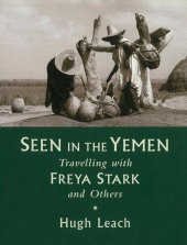 book Seen in the Yemen: Travelling with Freya Stark and Others