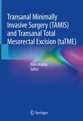 book Transanal Minimally Invasive Surgery (TAMIS) and Transanal Total Mesorectal Excision (taTME)