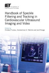 book Handbook of Speckle Filtering and Tracking in Cardiovascular Ultrasound Imaging and Video (Healthcare Technologies)