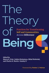 book The Theory of Being: Practices for Transforming Self and Communities Across Difference