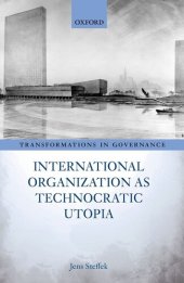 book International Organization as Technocratic Utopia (Transformations in Governance)