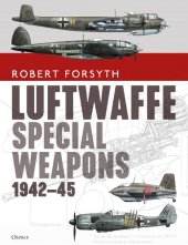 book Luftwaffe Special Weapons 1942–45