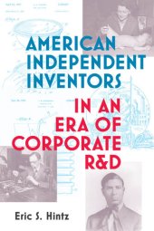 book American Independent Inventors in an Era of Corporate R&D