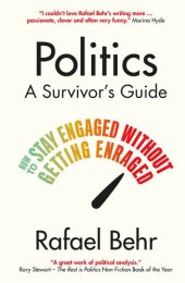 book Politics: A Survivor's Guide: How to Stay Engaged without Getting Enraged