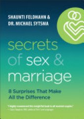 book Secrets of Sex and Marriage: 8 Surprises That Make All the Difference