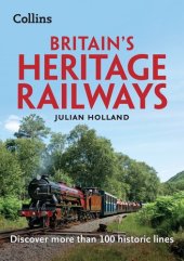 book Britain’s Heritage Railways: Discover more than 100 historic lines