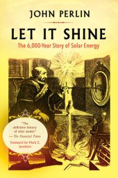 book Let It Shine: The 6,000-Year Story of Solar Energy