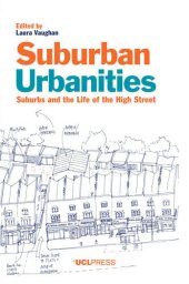 book Suburban Urbanities: Suburbs and the Life of the High Street