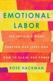 book Emotional Labor: The Invisible Work Shaping Our Lives and How to Claim Our Power