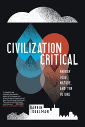 book Civilization Critical: Energy, Food, Nature, and the Future