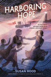 book Harboring Hope: The True Story of How Henny Sinding Helped Denmark's Jews Escape the Nazis