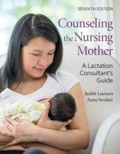 book Counseling the Nursing Mother: A Lactation Consultant's Guide: A Lactation Consultant's Guide