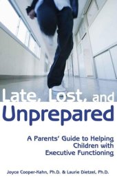 book Late, Lost, and Unprepared: A Parents' Guide to Helping Children with Executive Functioning