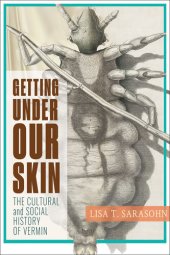 book Getting Under Our Skin: The Cultural and Social History of Vermin