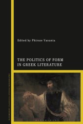 book The Politics of Form in Greek Literature