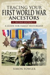 book Tracing Your First World War Ancestors - Second Edition: A Guide for Family Historians (Tracing Your Ancestors)