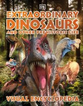 book Extraordinary Dinosaurs and Other Prehistoric Life Visual Encyclopedia