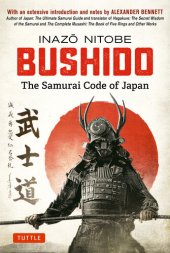 book Bushido: The Samurai Code of Japan: With an Extensive Introduction and Notes by Alexander Bennett