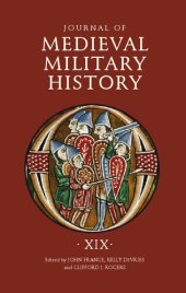 book Journal of Medieval Military History: Volume XIX (Journal of Medieval Military History, 19)