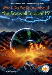 book What Do We Know About the Roswell Incident?