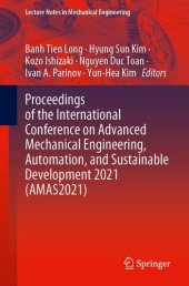 book Proceedings of the International Conference on Advanced Mechanical Engineering, Automation, and Sustainable Development 2021 (AMAS2021) (Lecture Notes in Mechanical Engineering)