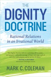 book The Dignity Doctrine: Rational Relations in an Irrational World