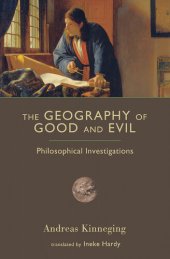 book The Geography of Good and Evil: Philosophical Investigations